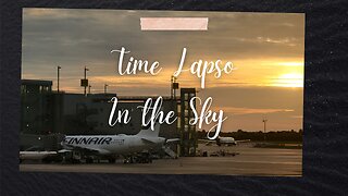 Watch Time Lapse from the Sky