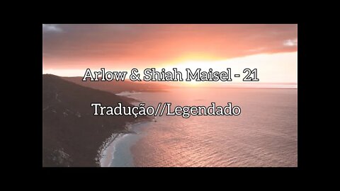 Arlow & Shiah Maisel - 21 [Tradução//Legendada]