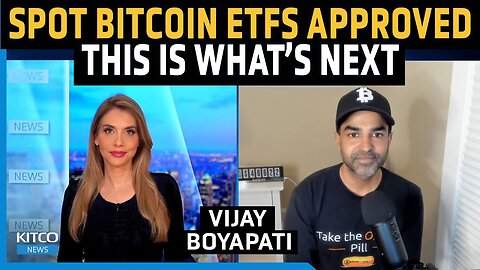 What's next for Bitcoin after spot ETFs get green light — Vijay Boyapati