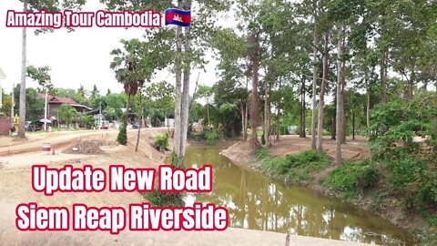 Tour Siem Reap2021, Project Road Both sides of Siem Reap Riverside / Amazing Tour Cambodia.