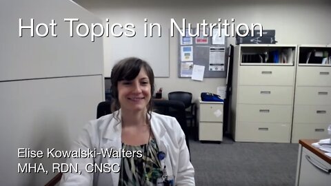 Hot Topics in Nutrition - Elise Kowalski-Walters