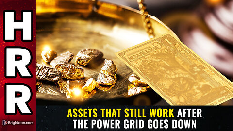Assets that still work after the POWER GRID goes down