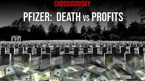 MICHEL CHOSSUDOVSKY - PFIZER: DEATH vs PROFITS