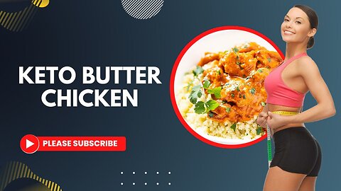 Do you know how to prepare Keto Butter Chicken for fitness, Health and good weight?