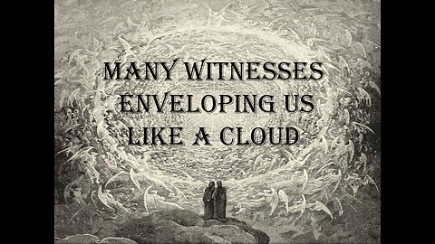 Many Witnesses Enveloping Us Like a Cloud