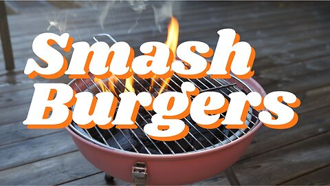 Smash Burgers