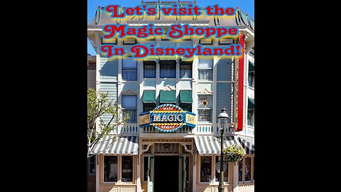 Main Street USA at Disneyland featuring the Magic Shoppe!