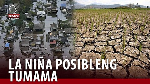 La Niña, posibleng tumama sa susunod na buwan; Epekto ng El Niño asahan pa rin —PAGASA