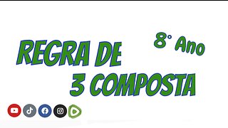 Regra de 3 composta - 8º Ano