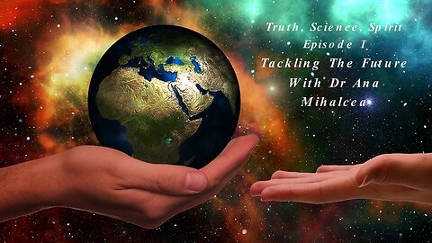 Truth, Science and Spirit, Episode 1: Tackling the future