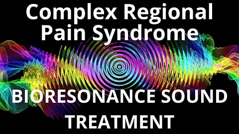 Complex Regional Pain Syndrome _ Sound therapy session _ Sounds of nature