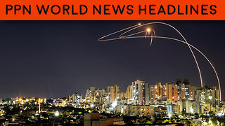 PPN World News Headlines - 11 May 2023