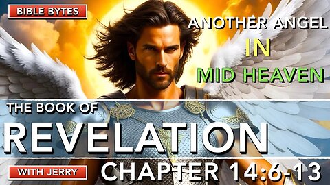 REVELATION 14:6-13 | ANOTHER ANGEL | THE ETERNAL GOSPEL | BABYLON HAS FALLEN | EP 34 |