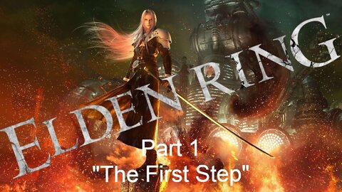 ELDEN RING Sephiroth Walkthtough pt. 1 "The First Step"