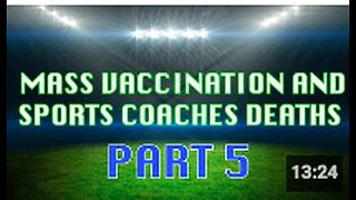 Mass Vaccination and Sports COACH Victims - Part 5