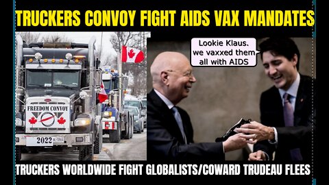 Worldwide, Truckers unite in Freedom Convoys to defeat Globalists & their AIDS VAX Mandates