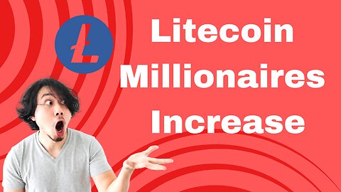 Litecoin Halving Closes In & Millionaires Increase