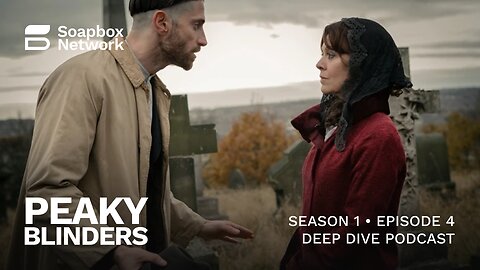 'Peaky Blinders' Season 1, Episode 4 Deep Dive