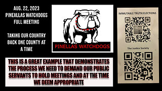 AUG. 22, 2023 - PINELLAS WATCHDOGS PUBLIC MEETING (FULL) - PEOPLE UNITING AGAINST A ROGUE GOVERNMENT