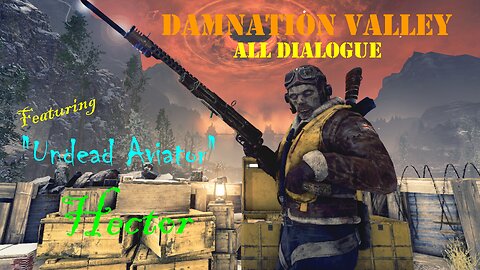 Zombie Army 4: Dead War - Damnation Valley All Dialogue - "Undead Aviator" Hector