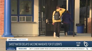 Sweetwater Union High School District delays vaccine mandate