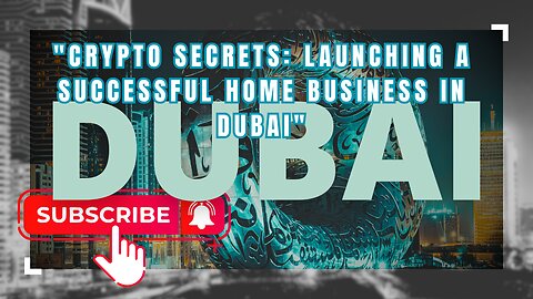 "Crypto Secrets: Launching a Successful Home Business in Dubai"