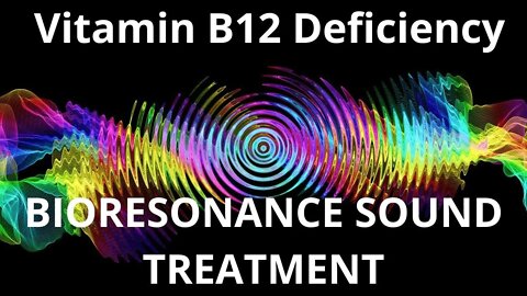 Vitamin B12 Deficiency_Resonance therapy session_BIORESONANCE SOUND THERAPY