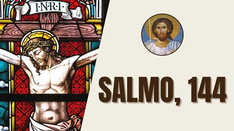 Salmo, 144 - "Bendito sea el Señor, Roca mía, que mis manos adiestra para el combate y mis dedos..."