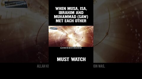 When Musa, Isa, Ibrahim And Muhammad (SAW) Met Each Other