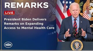 President Biden Delivers Remarks on Expanding Access to Mental Health Care