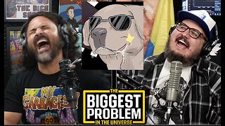 laughin' at Josh (part 2) - Biggest Problem in the Universe