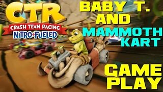 Crash Team Racing Nitro Fueled - Baby T. and Mammoth Kart Gameplay