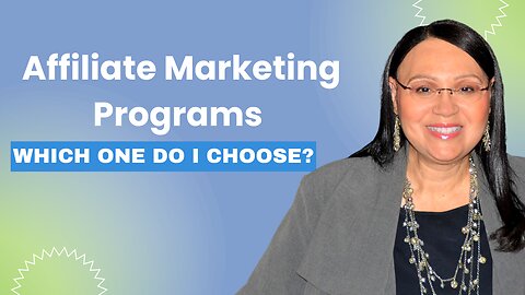 Affiliate Marketing Programs - Which One Do I Choose?
