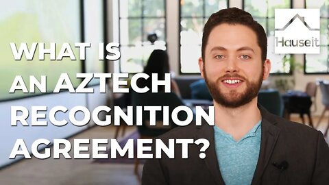 What Is an Aztech Recognition Agreement?