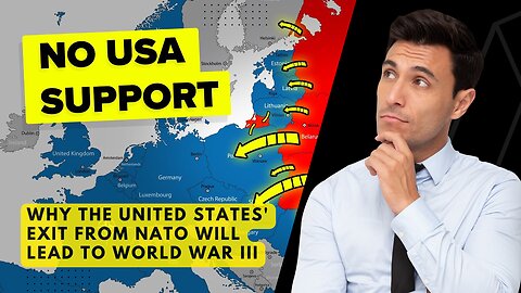 Why the United States' Exit from NATO Will Lead to World War III
