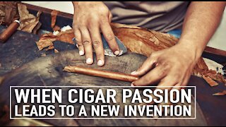 When Cigar Passion Leads To A New Invention