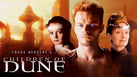 CHILDREN OF DUNE 2003 Mini-Series Sequel to the TV Remake of 1984 Classic COMPLETE PROGRAM HD & W/S