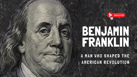 Benjamin Franklin: A Man Who Shaped the American Revolution