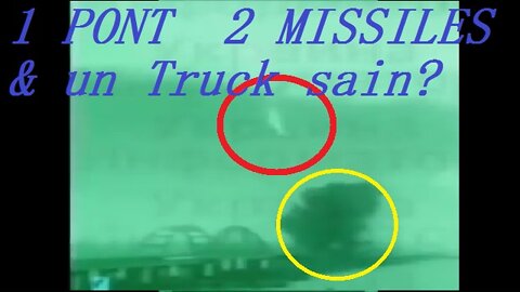 1 PONT 2 MISSILES & un Truck sain ?!