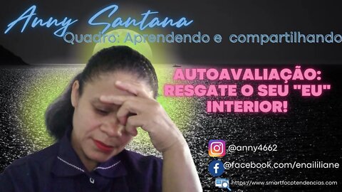 AUTOAVALIAÇÃO: RESGATE O SEU EU INTERIOR #APRENDENDOCOMPARTILHANDO #ANSIEDADE #AMORPRÓPRIO #JULGAR