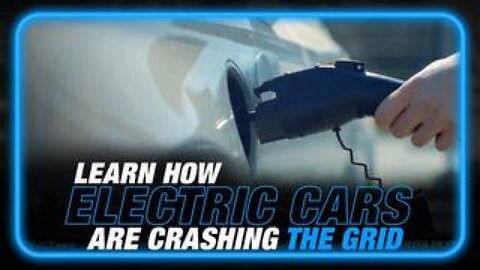 Learn How Electric Cars Are Crashing The Energy Grid Ahead of Total Collapse