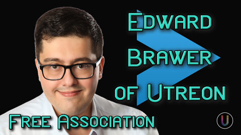 [Free Association] Edward Brawer of Utreon