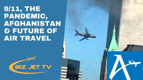 9/11, the Pandemic, Afghanistan and the Future of Air Travel