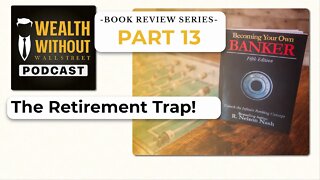The Retirement Trap! | Book Review Part 13