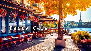 Paris Morning Coffee Shop Ambience - Relaxing Jazz & Bossa Nova Music for Good Mood Start the Day
