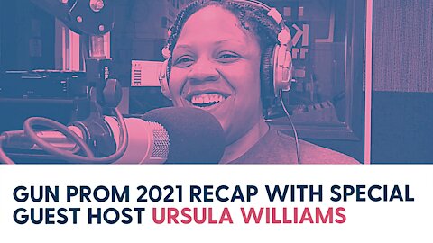 Gun Prom 2021 Recap with Special Guest Host Ursula Williams