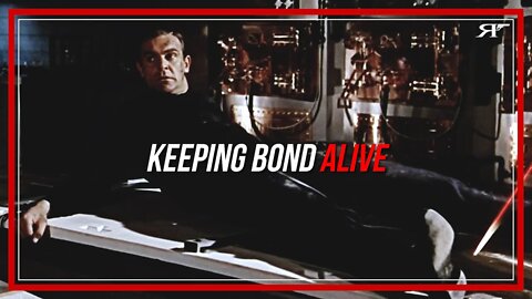 James Bond Tropes - "Keeping Bond Alive"