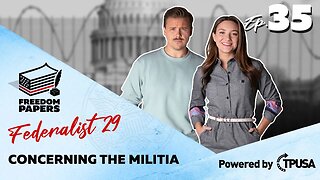 Concerning the Militia - [Freedom Papers Ep. 35]