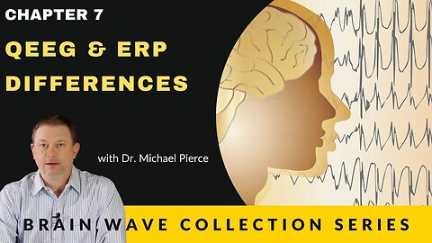 Brain Wave Collection Series. Chapter 7 -QEEG & ERP Differences