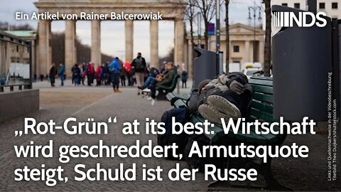 „Rot-Grün“ at its best: Wirtschaft wird geschreddert, Armutsquote steigt, Schuld ist der Russe | NDS